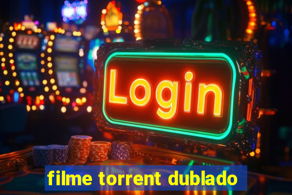 filme torrent dublado